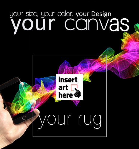 Your Size, Your Color, Your Design. Your Canvas. Insert Art Here, Your Rug. ModernRugs, Printed Rugs, Area Rugs